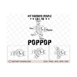 My Favorite People Call Me Poppop Svg, Personalized Father's Day Fist Bump Set, Baby Toddler Kid Poppop Fist Bump SVG, P