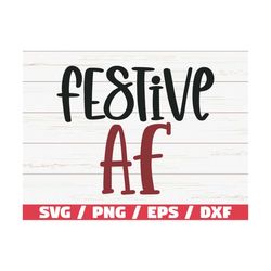 Festive AF SVG / Christmas SVG / Cut File / Cricut / Commercial use / Silhouette / Funny Wine Svg / Wine Glass Svg