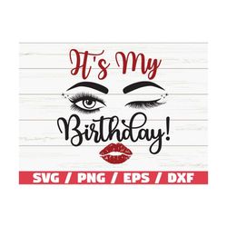 It's Its my Birthday SVG / Lips Kiss SVG / Cut File / Cricut / Commercial use / Silhouette / Birthday Girl / Eyebrows SV