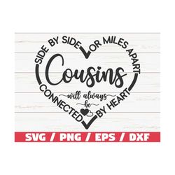Cousins SVG / Side By Side Or Miles Apart Sisters Will Always Be Connected By Heart SVG / Cut File / Commercial use / Fa