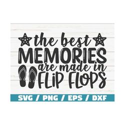 The Best Memories Are Made In Flip Flops SVG / Cut File / Cricut / Commercial use / Instant Download / Silhouette / Summ
