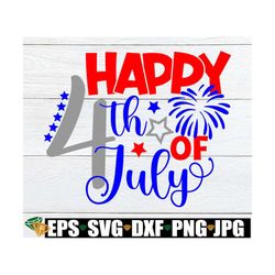 Happy 4th Of July, 4th Of July svg, Fourth Of July, 4th of July, Cute 4th Of July, Kids 4th Of July, Patriotic,Cut File,