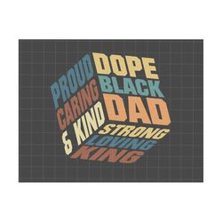Proud Caring And Kind Dope Black Dad Strong Loving King Png, Retro Vintage Dad Png, African American Black Father Png, F