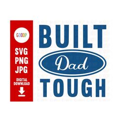 Built Dad Tough, Fathers Day Svg, Best Dad Ever Svg, Super Dad Svg, Happy Father's Day, Svg Files For Cricut, Digital Do