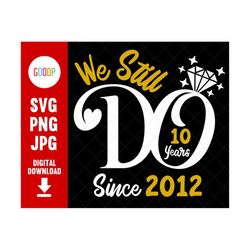 We Still Do Png, Marriage Svg, Diamond Ring Svg, Husband And Wife SVG, Couples Svg, Wifey Hubby Svg, Svg Files For Cricu