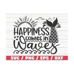 Happiness Comes In Waves SVG / Cut File / Cricut / Commercial use / Instant Download / Silhouette / Mermaid Svg / Summer