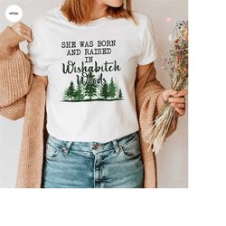 Funny Saying Crewneck Sweatshirt, She Was Born and Raised in Wishabitch Woods TShirt, , Nature Graphic Tees for Women, G