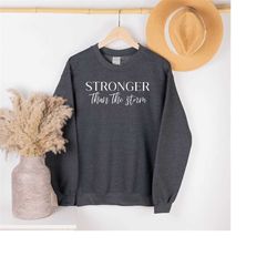 Encouragement Long Sleeve Shirts For Women, Stronger Than The Storm Sweatshirt, Inspirational Gifts For Teen Girls, Empo