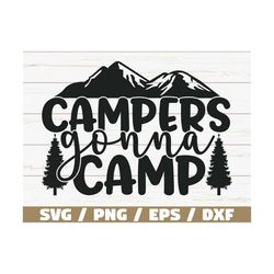 Campers Gonna Camp SVG / Cut File / Cricut / Commercial use / Silhouette / Camping Shirt Svg / Camp Squad Svg / Camper S