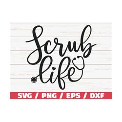 Scrub Life SVG / Cut File / Cricut / Commercial use / Silhouette / Clip art / Vector / Printable / Nurse life SVG / Nurs