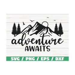 Adventure Awaits SVG / Cut File / Cricut / Commercial use / Silhouette / Vacantion Svg / Mountain Svg / Dxf