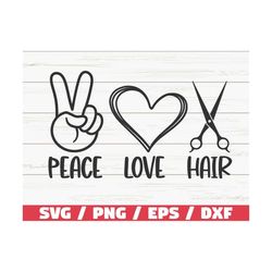 Peace Love Hair SVG / Hairstylist SVG / Cut File / Cricut / Hairdresser SVG / Instant Download
