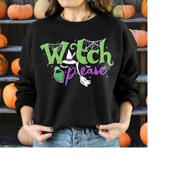 Witch Please Sweatshirt, Witches Brew T shirt, Witch Please Halloween Sweatshirt,  100 Percent That Witch, Sanderson Sis