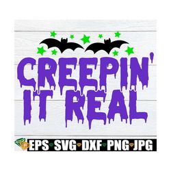 Creepin' It Real, Creeping It Real, Spooky, Halloween, Creepy svg, Spooky svg, Kids Halloween, Cute Halloween, Printable