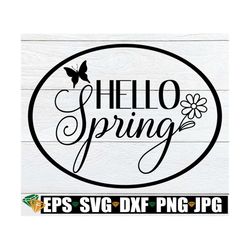 Hello Spring, Spring svg, Cute Spring svg, Spring Decor Svg, Printable Image, Cut File, SVG, Hello Spring svg, Digital I
