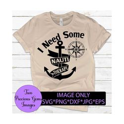 I need some nauti therapy. Nauti therapy. Cruise. Boat owner. Compass svg. Funny nautical. Boat captain. Cruise svg.