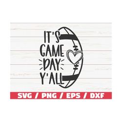 It's Game Day Y'all SVG / Cut File / Cricut / Silhouette Studio / Football SVG / Football Shirt / Football Mom SVG / Com