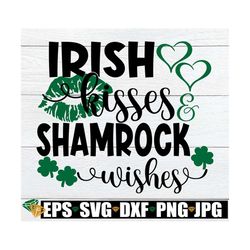 Irish Kisses And Shamrock Wishes, St. Patrick's Day, Cute St. Patrick's Day, Kids St. Patrick's Day, Cut File, Digital D