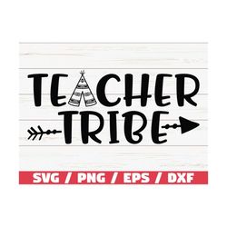 Teacher Tribe SVG / Cut File / Commercial use / Cricut / Silhouette Cameo / Clipart / printable / vector / teacher shirt