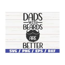 Dads With Beards Are Better SVG / Cut File / Cricut / Commercial use / Instant Download / Father's Day SVG / Funny Dad S