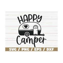 Happy Camper SVG / Cut File / Cricut / Commercial use / Silhouette / Camper SVG / Camping SVG / Summer Svg / Travel Svg