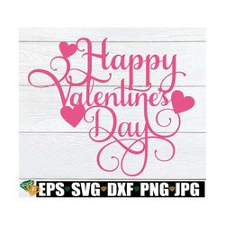 Happy Valentine's Day, Valentine's Cake Topper SVG, Valentine's Day Cake Topper Cut File, Happy Valentine's Day Cake Top