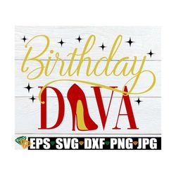 Birthday Diva. It's this Diva's Birthday. Let's celebrate me. High heels svg. Sexy Birthday. Woman's Birthday. Birthday.