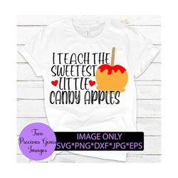 I Teach The Sweetest Little Candy Apples, Fall Classroom Decoration png, Fall Teacher svg, Fall Kindergarten Teacher svg