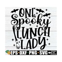 One Spooky Lunch Lady, Halloween Student Nutrition Worker, Halloween Cafeteria Worker, Halloween Lunch Lady Shirt,Funny