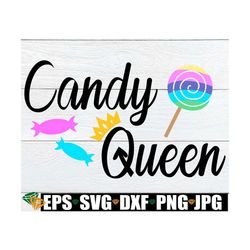 candy queen. candy svg. crown svg. love candy. candy lady. candy lover. cute girls. halloween.
