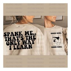 Spank me thats the only way i learn SVG | Spank me thats the only way I learn PNG | Spank me SVG