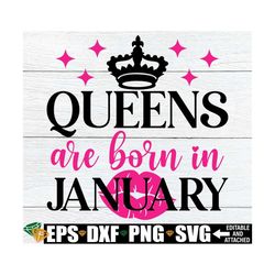 Queens Are Born In January, January Birthday Queen svg, January Queen Shirt SVG, Birthday svg, January Birthday Month sv