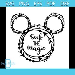 Disney Mickey Ears Seek The Magic Svg, Disney Svg, Mickey Head Svg, Mickey Mouse Svg, Mickey Svg, Cute Mickey Svg, Cute
