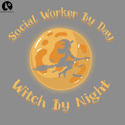Social Worker by day Witch by night Halloween PNG Download