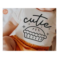 cutie pie svg, cute pie svg, cute baby onesie saying svg, fall baby png, cutie pie shirt svg,pumpkin pie svg, my first t