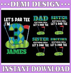 Personalized  Let's Par Tee Png, Family Matching Golf Birthday Png, Personalized Golfing Sport Birthday, Digital