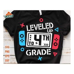 Leveled Up To 4th Grade svg, Fourth Grade svg, 4th Grade svg, Back To School svg, First day of school svg, Hello 4th Gra