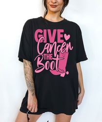 Give Cancer The Boot Retro Breast Cancer Shirt, Cancer Fighter Tee, Courage Sweatshirt, Cancer Suppo