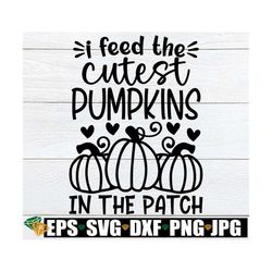 I Feed The Cutest Pumpkins In The Patch, Thanksgiving Lunch Lady Shirt svg, Thanksgiving Cafeteria Worker Shirt svg, Tha