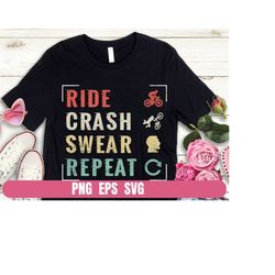 Design Png Eps Svg Ride Crash Swear Repeat Biker Printing Sublimation Tshirt PNG Digital File Download