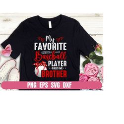 My Baseball Player Calls Me Brother Design Png Eps Svg Dxf Printing Sublimation Tshirt Digital File Download