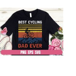 Design PNG SvG EPS Best Cycling Dad Ever Printing Sublimation Tshirt PNG Digital File Download
