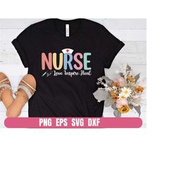 Design Png Eps Svg Dxf Nurse Inspire Love Heal Job Printing Sublimation Tshirt PNG Digital File Download