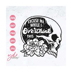 Excuse Me While I Overthink This Svg | Overthinker Svg | Funny Overthinking Quote | Sarcastic Svg | Hippie Svg | Boho qu