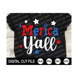 Fourth of July Svg, 'Merica y'all, Independence day, Memorial day, 4th of July Svg, Patriotic Svg, Kids Shirt Design, Sv
