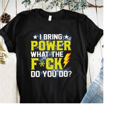 Design PNG SvG EPS I Bring The Power What The Fu*k Printing Sublimation Tshirt PNG Digital File Download
