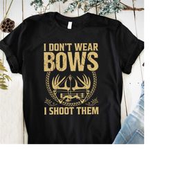 Design PNG Eps I dont Wear Bows I Shoot Them Printing T-shirt Digital File Download Clipart