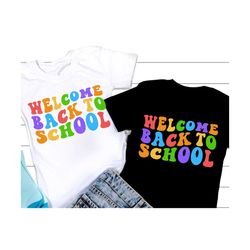 Welcome Back To School Svg, 1st Day of School, Shcool Svg, Back to school Png, Teacher or Student Shirt, Svg Files For C