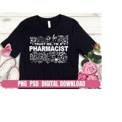 Design PNG Trust Me I'm A Pharmacist Job Printing Sublimation Tshirt PNG Digital File Download