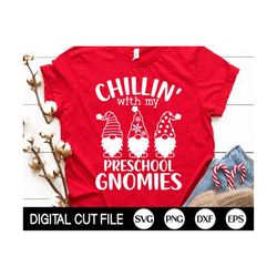 Chillin With my Preschool Gnomies SVG, Funny Christmas SVG, Christmas Gnome Png, Christmas Teacher Shirt, Svg Files for